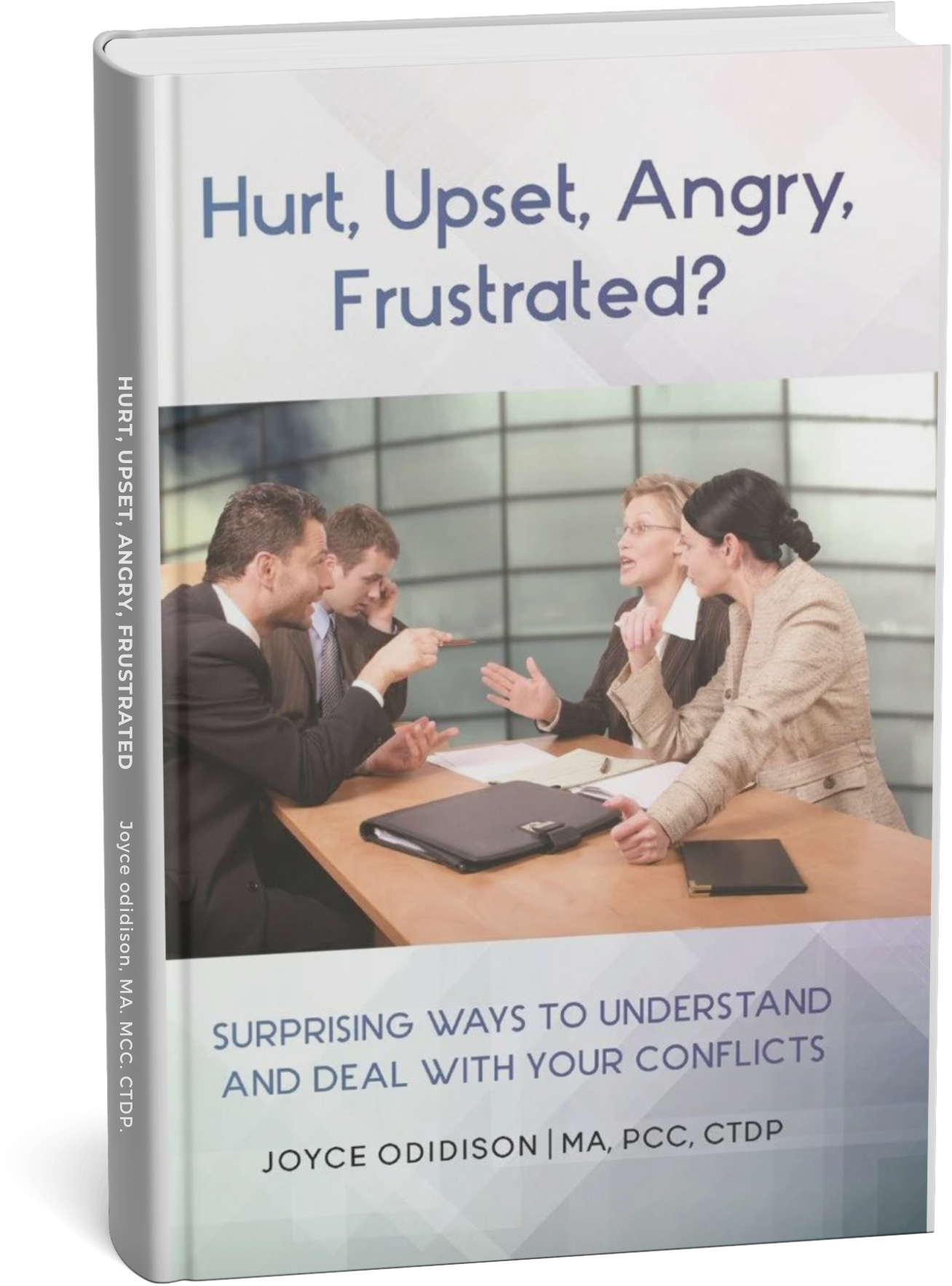 Hurt, Upset, Angry, Frustrated? by Joyce Odidison