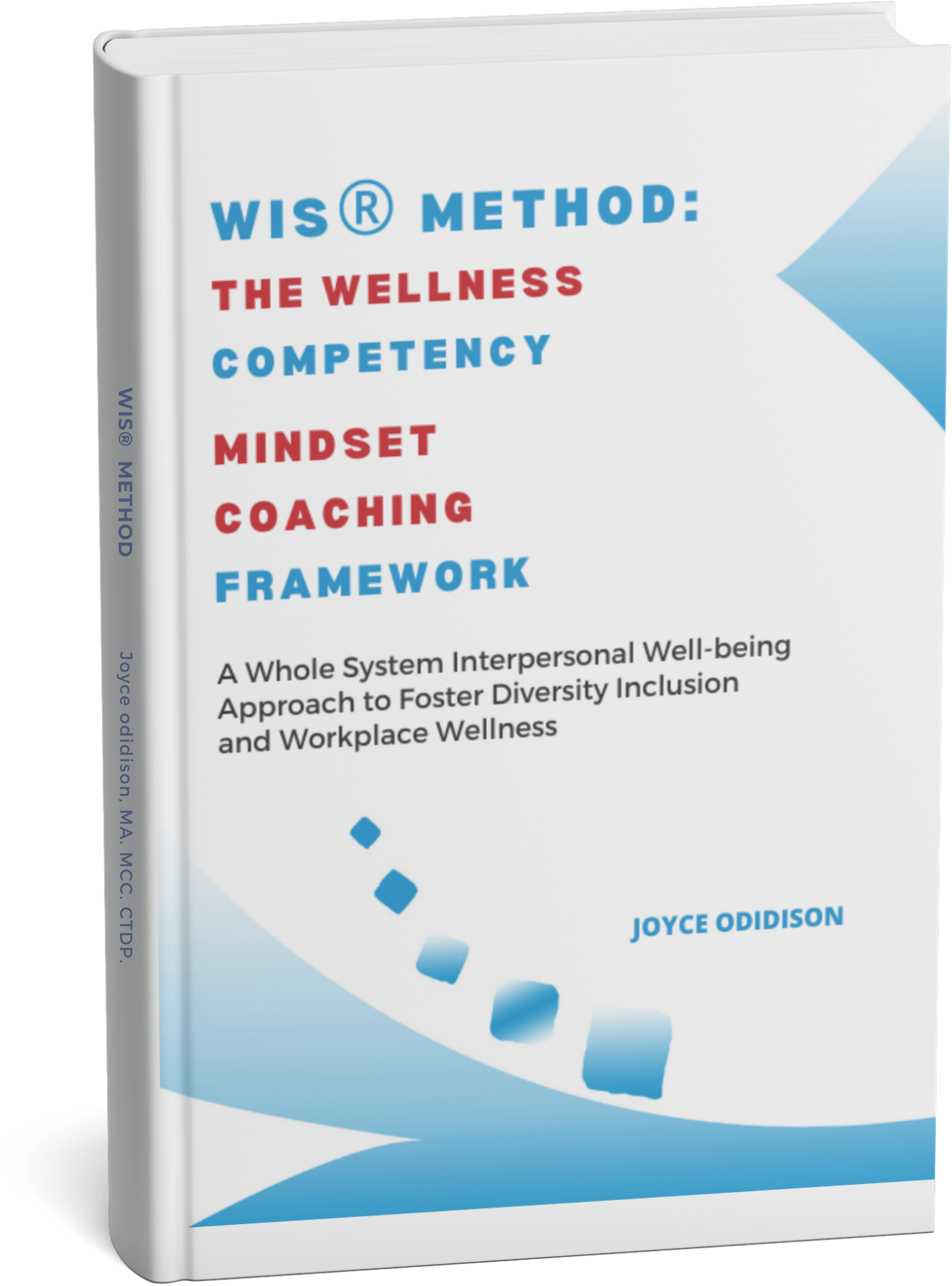WIS Method: The Wellness Competency Mindset Coaching Framework by Joyce Odidison